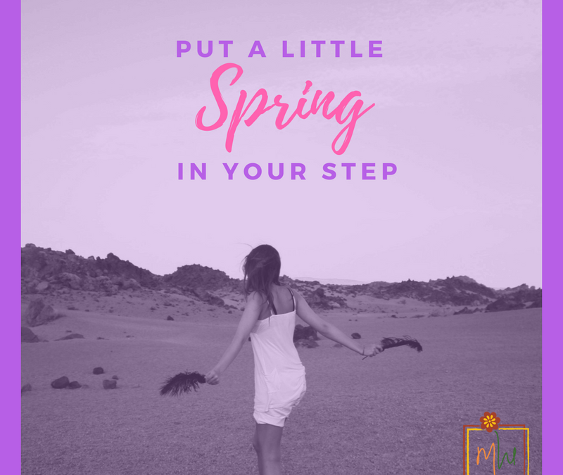 Put a Little Spring in Your Step